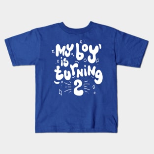 My Boy is Turning 2 Kids T-Shirt